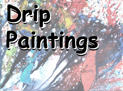 Drip Paintings